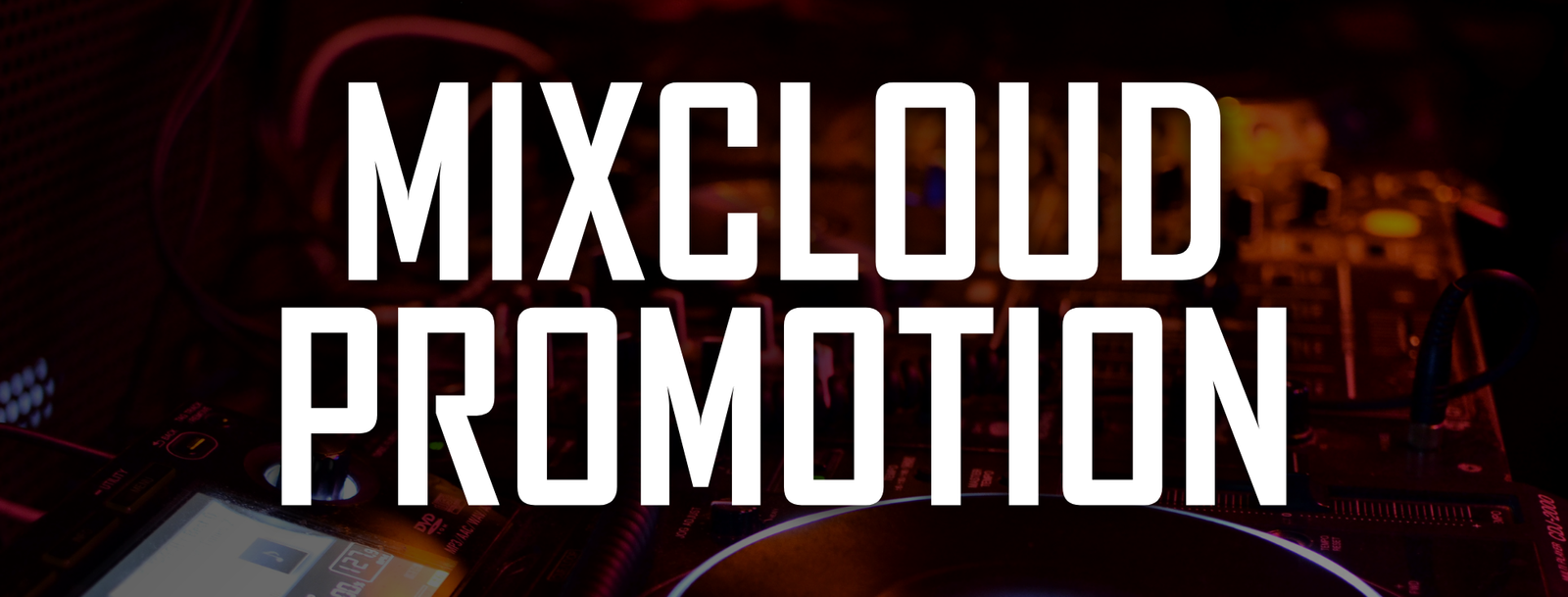 Mixcloud promotion service Global DJ mix promotion Worldwide Mixcloud promotion
